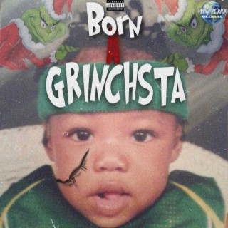 Born A Grinchsta