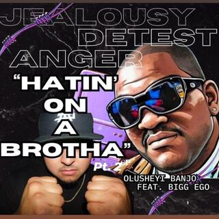 Hatin' On A Brotha (pt.2) More Remixes