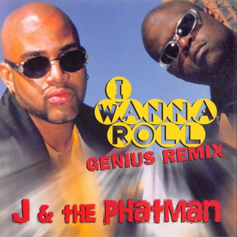 I wanna Roll (original Mix) ft. the PHATMAN