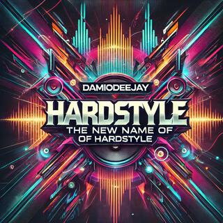 The New Name Of Hardstyle