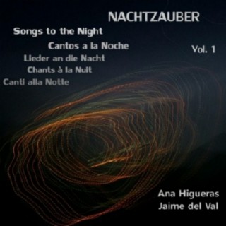 Nachtzauber. Songs to the Night - Lieder an Die Nacht, Vol. 1