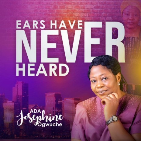 Ears Have Never Heard | Boomplay Music