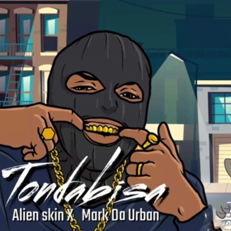 Tondabisa ft. Alien skin