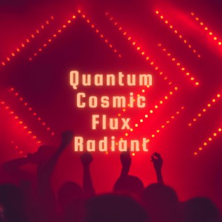 Quantum Cosmic Flux Radiant