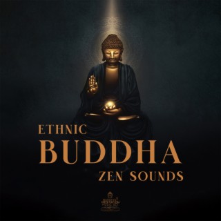 Ethnic Buddha Zen Sounds: Buddha Life's Wisdom, Freedom, Holy Moment of Rebirth