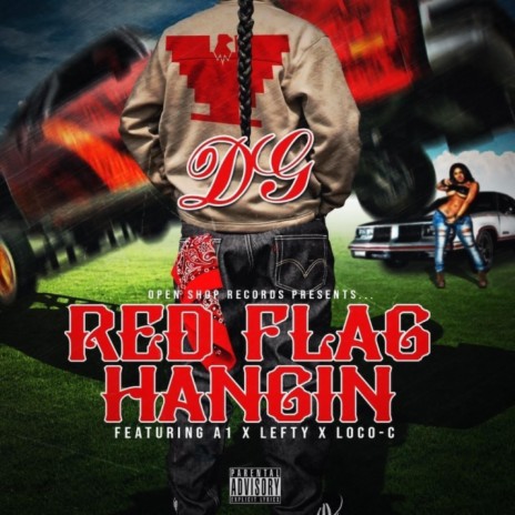 RED FLAG HANGIN ft. lefty, A1 & loco c | Boomplay Music