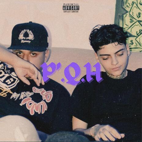 P'.Q.H ft. Lil valen | Boomplay Music