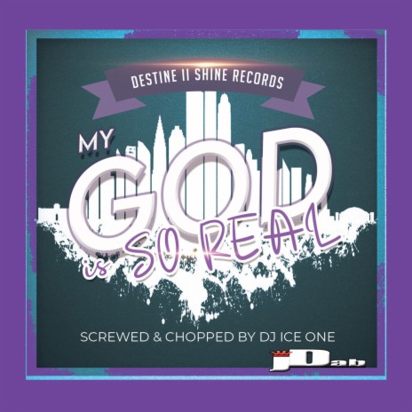 My God Is SO Real (Screwed Version) ft. E Ross, K Renee & Urgency | Boomplay Music