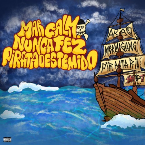 Mar calmo nunca fez Pirata destemido ft. MP7Rajada & Gxrdenx | Boomplay Music