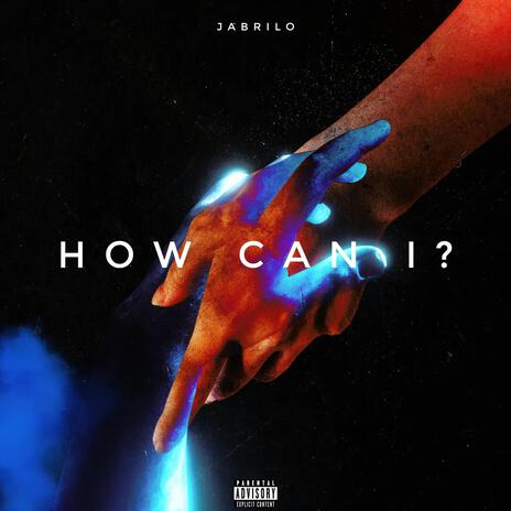 How Can I? | Boomplay Music