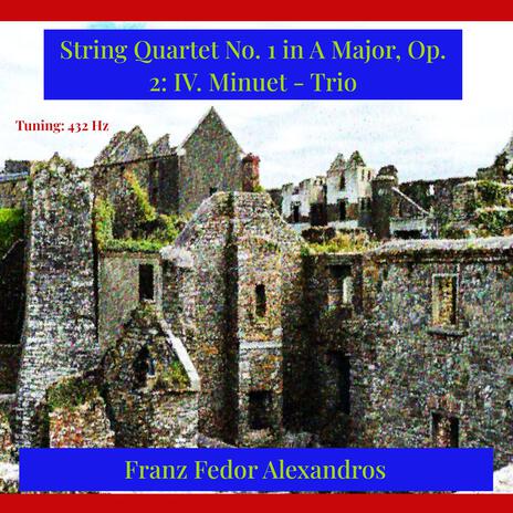 String Quartet No. 1 in A Major, Op. 2: IV. Minuet - Trio