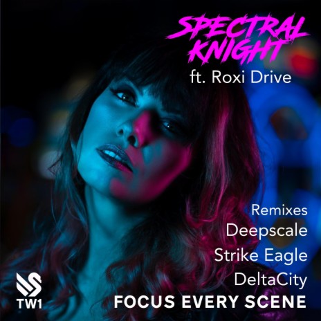 Focus Every Scene ft. Roxi Drive | Boomplay Music