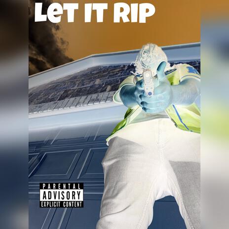 Let It Rip | Boomplay Music