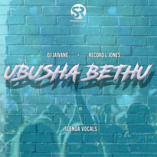 DJ Jaivane & Record L Jones - Ubusha Bethu (ft Slenda Vocal)