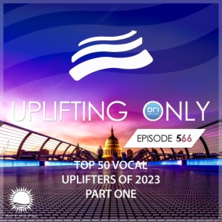 Uplifting Only 566: No-Talking DJ Mix: Ori's Top 50 Vocal Uplifters of 2023 - Part 1 [FULL]