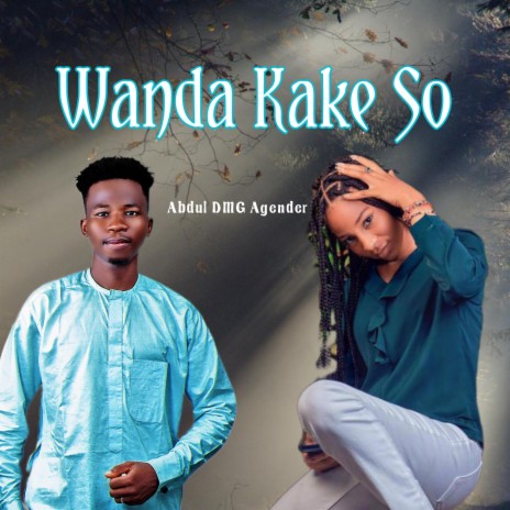 Duk Wanda Kake So Damshi Kamshi Abdul Agender | Boomplay Music