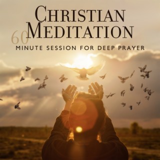 Christian Meditation: 60 Minute Session for Deep Prayer