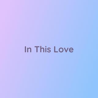 In This Love