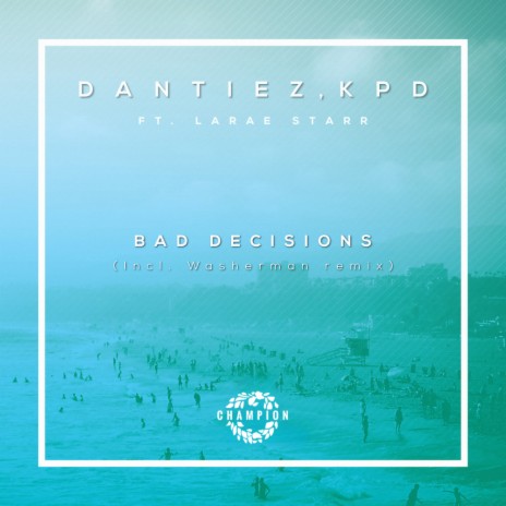 Bad Decisions (Instrumental Mix) ft. KPD & LaRae Starr | Boomplay Music