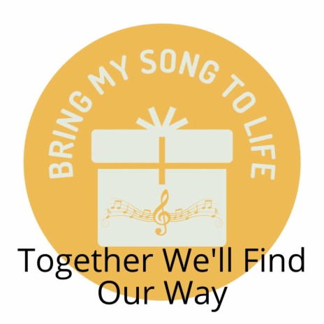 Together We'll Find Our Way | Boomplay Music