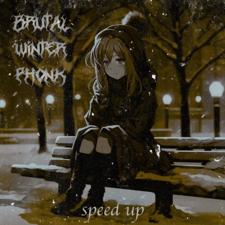 BRUTAL WINTER PHONK (Speed Up) | Boomplay Music