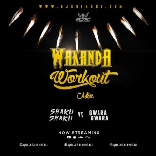 Wakanda Workout Mix [Shaku Shaku Vs Gwara Gwara]