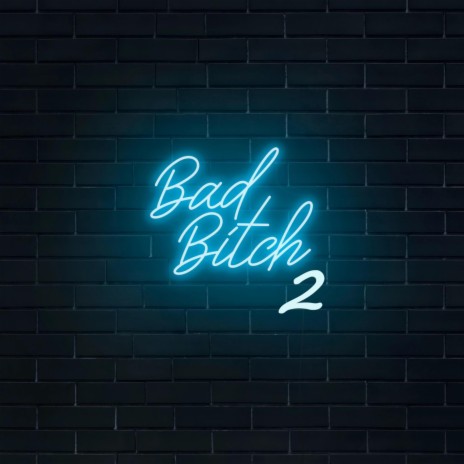 Bad Bitch II ft. Gumbyy | Boomplay Music