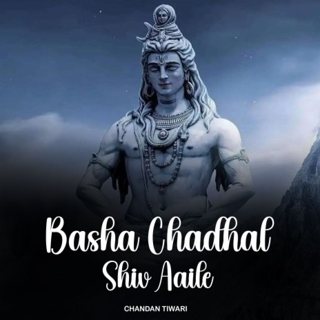 Basha Chadhal Shiv Aaile | Boomplay Music