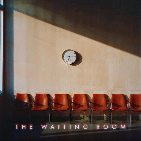 The Waiting Room | Boomplay Music