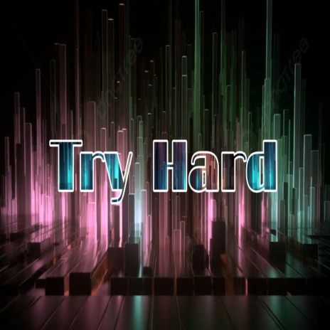 Try Hard | Boomplay Music