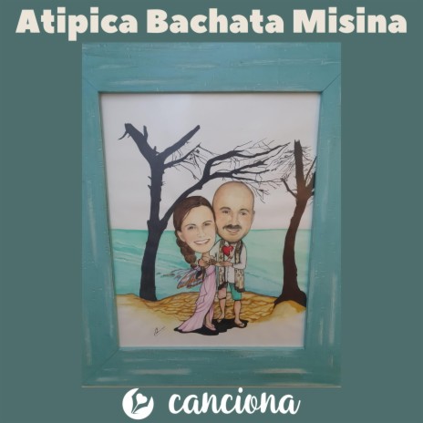 Atipica Bachata Misina | Boomplay Music