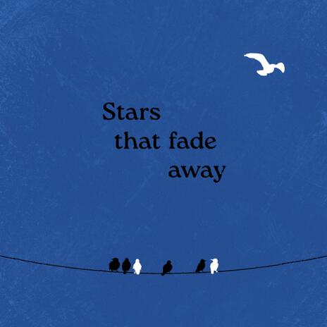 Stars that fade away | Boomplay Music