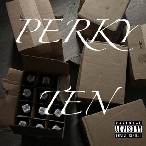 Perky Ten | Boomplay Music