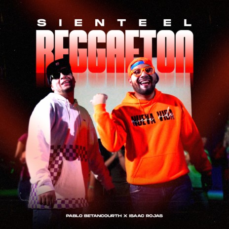 SIENTE EL REGGAETON ft. Isaac Rojas | Boomplay Music
