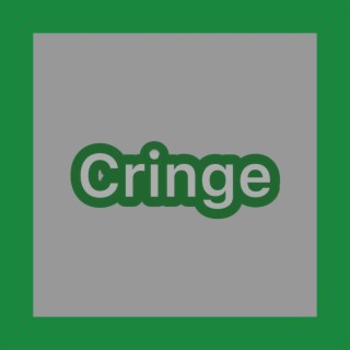 Cringe lyrics | Boomplay Music