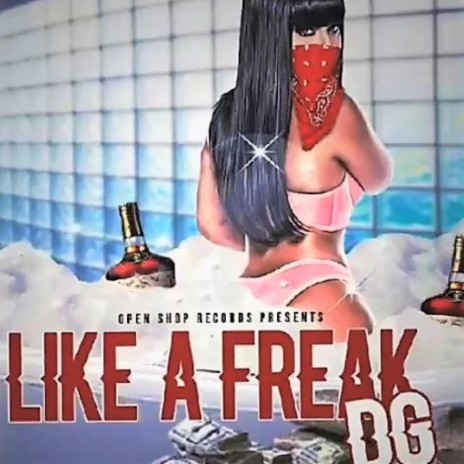 Like a freak | Boomplay Music