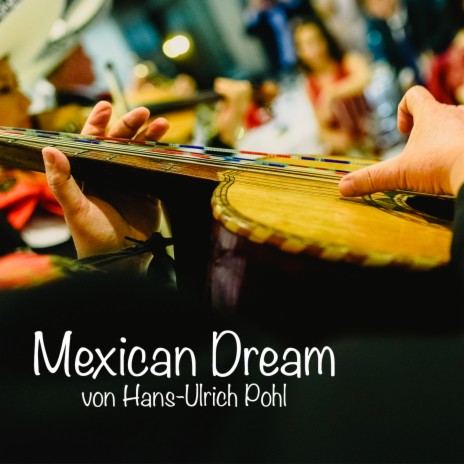 Mexican Dream | Boomplay Music