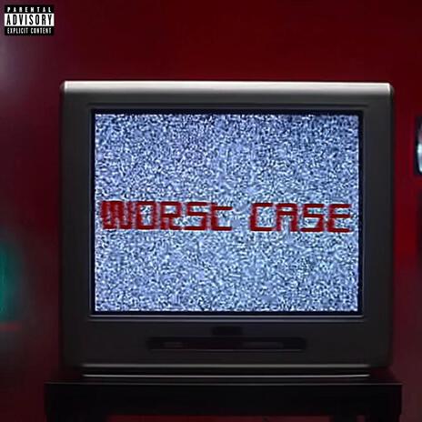 WORST CASE | Boomplay Music