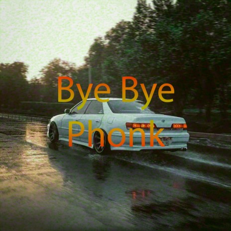 Bye Bye (Phonk)