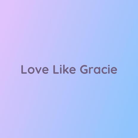 Love Like Gracie