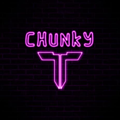 Chunky | Boomplay Music