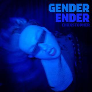 GENDER ENDER lyrics | Boomplay Music