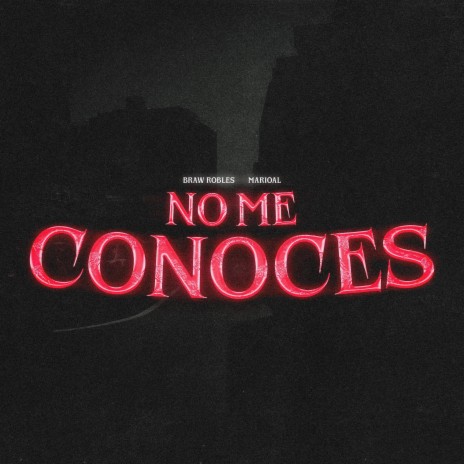 No Me Conoces ft. Marioal | Boomplay Music