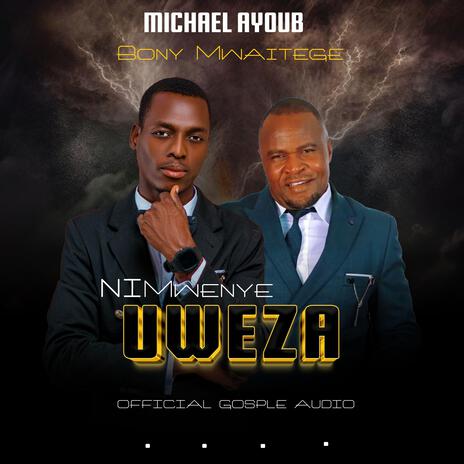 NI MWENYE UWEZA ft. Bony Mwaitege | Boomplay Music