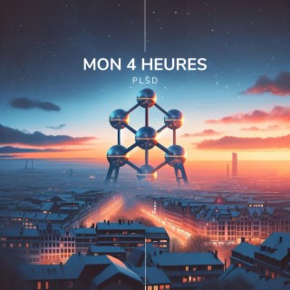 Mon 4 heures lyrics | Boomplay Music