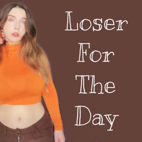 Loser For The Day | Boomplay Music