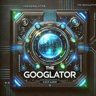 The Googlator