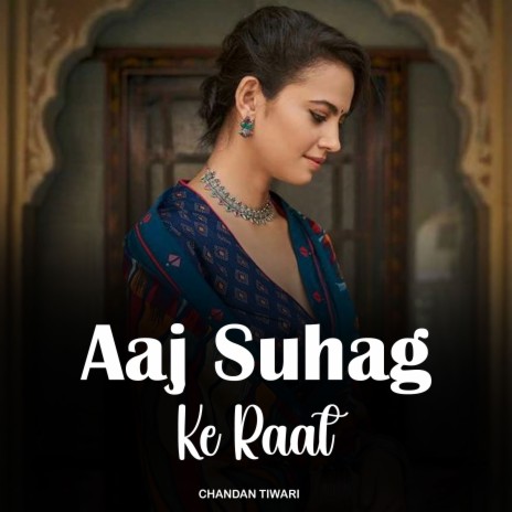 Aaj Suhag Ke Raat | Boomplay Music