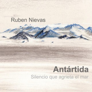 Antártida, Silencio que agrieta el mar