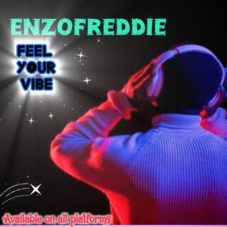 Enzofreddie FEEL YOUR VIBE